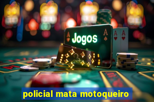 policial mata motoqueiro